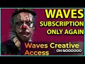 APRIL FOOLS:- Waves Back to Subscription Only