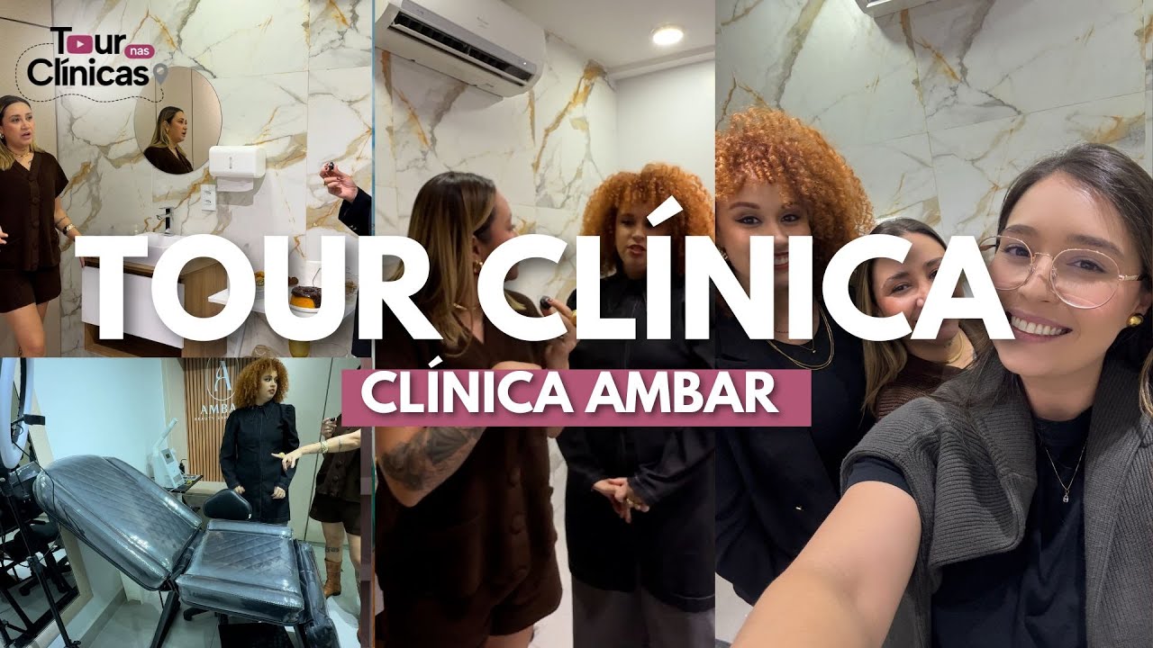 TOUR NA CLÍNICA DE ESTÉTICA ft Ambar Experience