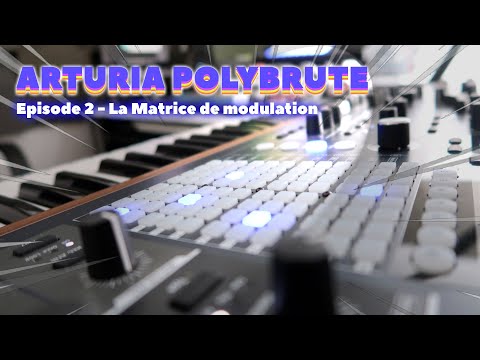 Arturia PolyBrute : création d'un gros PAD avec la matrice de modulation !