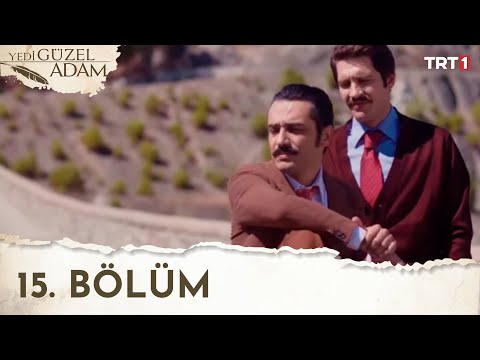 Yedi Güzel Adam 15. Bölüm