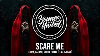 LUM!X, KSHMR, Gabry Ponte - Scare Me (feat. Karra)