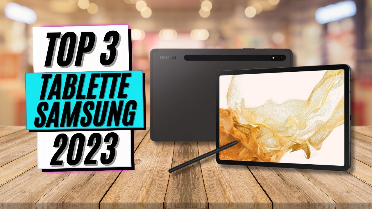 TOP 3 : Meilleure Tablette Samsung 2023 