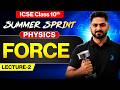 ICSE Class 10 Physics | Force 🔥Concepts + Numericals | ICSE 2027 | Lecture 2 #icseclass10