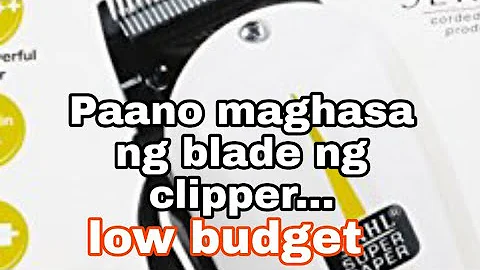 How to sharpen your clipper blade,paano maghasa ng blade ng clipper