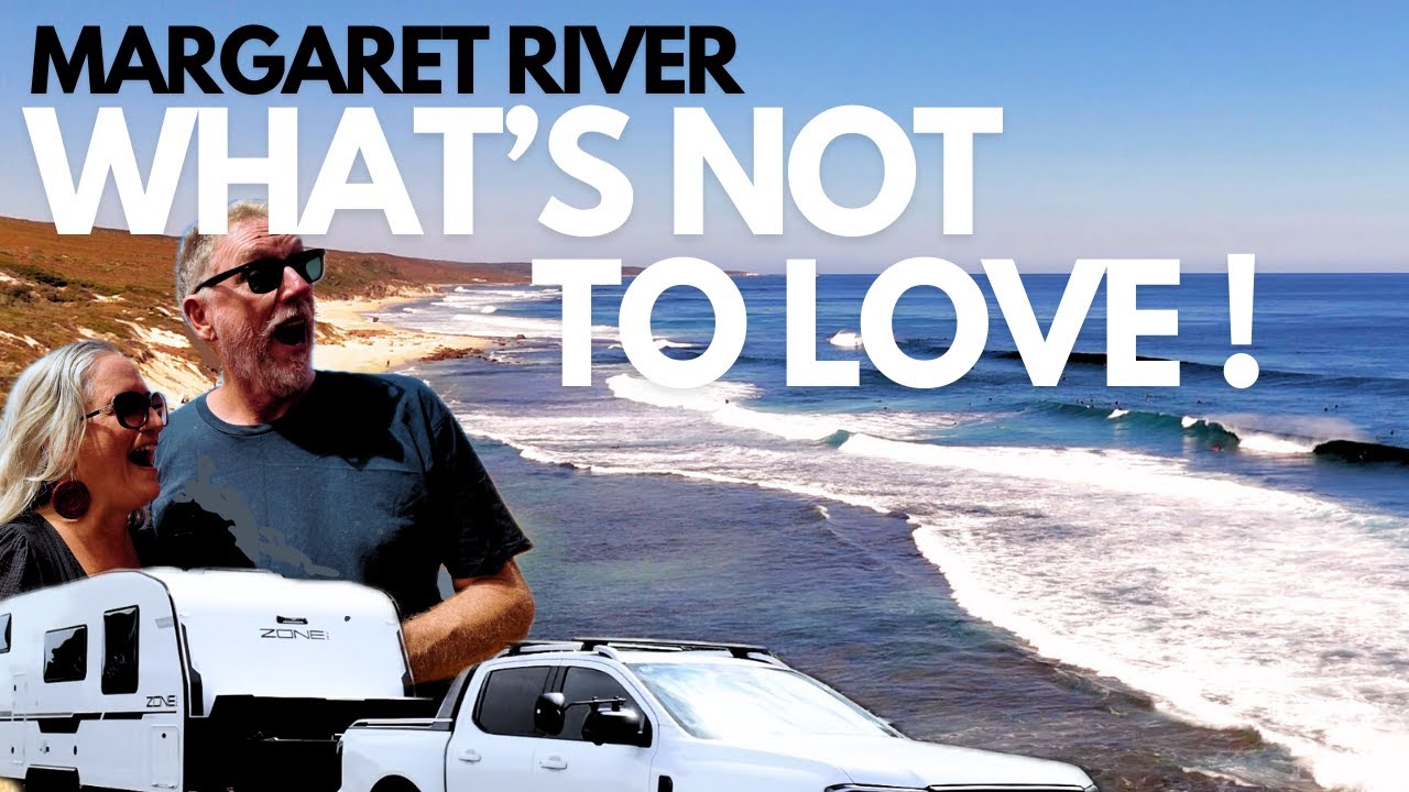 THE BEST Of MARGARET RIVER I Caravan Camping Off Grid, Top spots & beaches, Things to see & do! WA