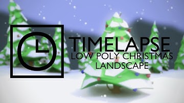 Timelapse - Low Poly Christmas Scene