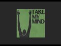 Take My Mind WizTheMc Take My Mind WizTheMc