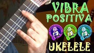 Video thumbnail of "Como tocar VIBRA POSITIVA en UKELELE | Tutorial Fácil ZONA GANJAH"