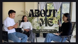 Episode :8 | “About me” W/ Tenzin Dedhen AKA @DedhenShechuk  with Sonam Gonpo |