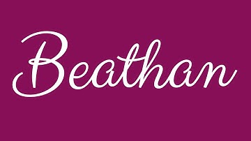 Learn how to Sign the Name Beathan Stylishly in Cursive Writing