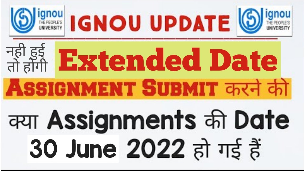 ignou assignment submission last date extended 2022