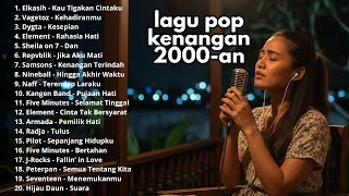 LAGU KENANGAN 2000-AN  BAND POP INDONESIA HITS NOSTALGIA [TANPA IKLAN]
