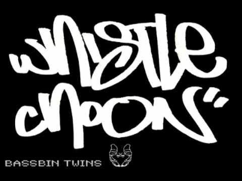 BASSBIN TWINS - WHISTLE CHOON