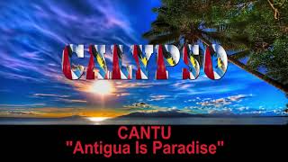 Cantu - Antigua Is Paradise (Antigua 2019 Calypso)