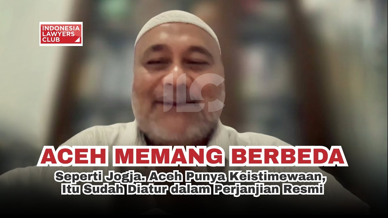 Aceh Memang Berbeda Seperti Jogja. Aceh Punya KeistimewaanItu Sudah Diatur dalam Perjanjian Resmi