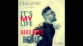Chawki - It's My Life Feat. Dr. Alban (Hard Mark Remix) 2015 Resimi