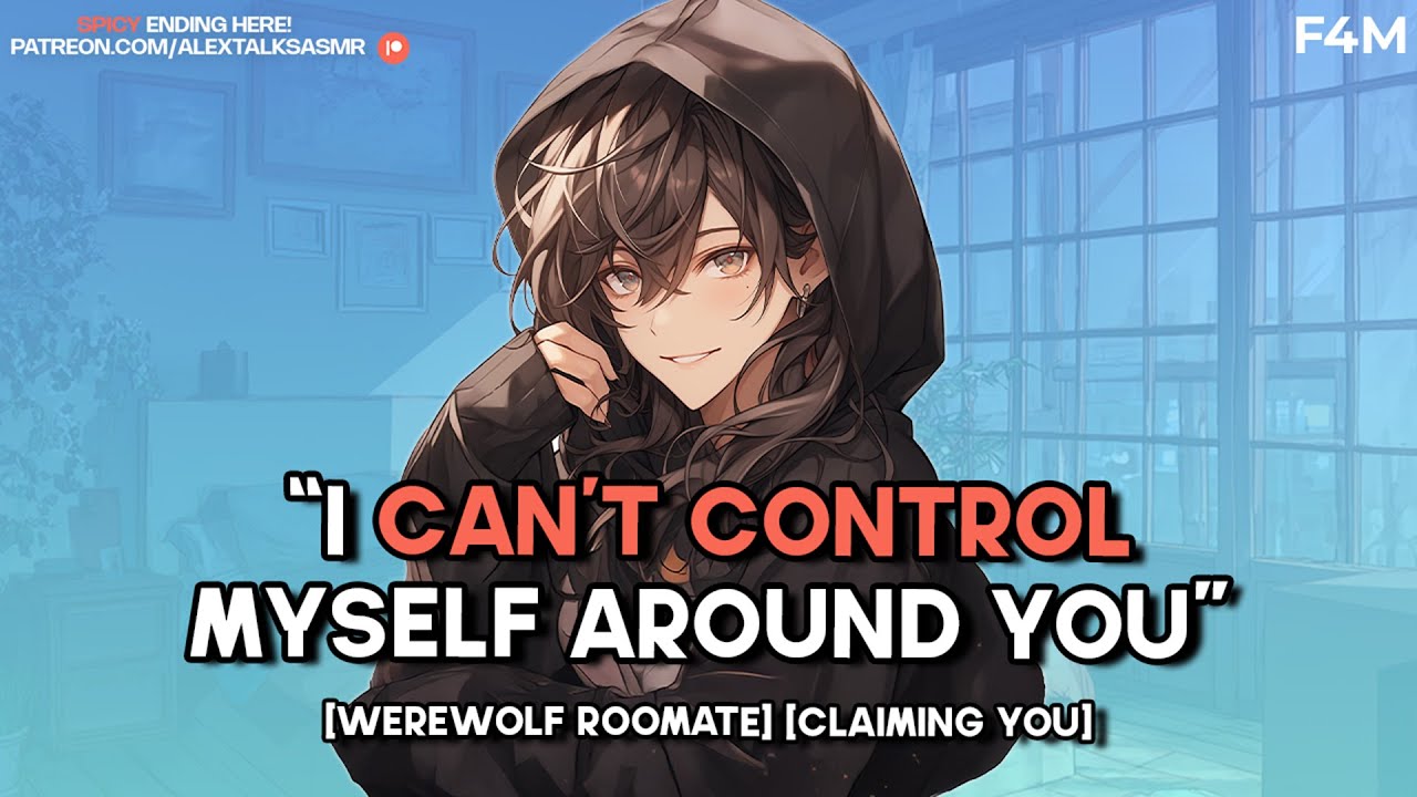 [F4M] Claimed by your Tall Werewolf Roommate [possessive] [marking you] [hoodie stealing] ASMR RP