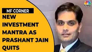 Prashant Jain Quits HDFC AMC: Mohit Gang Explains The New Investment Mantra | MF Corner