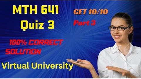 MTH 641| Quiz 3| Part 2| Get 10/10| 100% correct solution| mth641 quiz 3 solution 2024