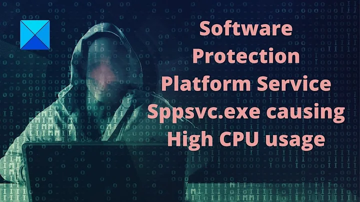 Software Protection Platform Service Sppsvc.exe causing High CPU usage