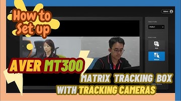 How to set up AVer MT300 Matrix Tracking Box with Tracking Cameras