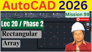 AutoCAD 2026 Course for Beginners - Lec 20 | Phase 2 | Rectangular Array—The Patterning Machine