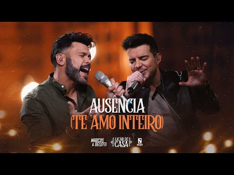 Marcos & Belutti - Ausência (Lição de Casa)