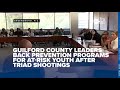 Guilford County leaders back prevention programs for at-risk youth after Triad shootings