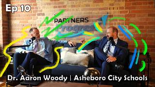 Information Partners in Progress Ep. 10 | Education, Leadership & the Future of Asheboro | Dr. Aaron Woody News