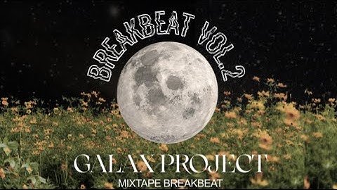 SET LIST BREAKBEAT (BKB) GEN Z 2025 VIRAL | Mixtape Vol. 2 - Galax Project