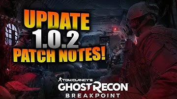 Ghost Recon Breakpoint - Update 1.0.2 Patch Notes! Bug Fixes, Adjustments, And Improvements
