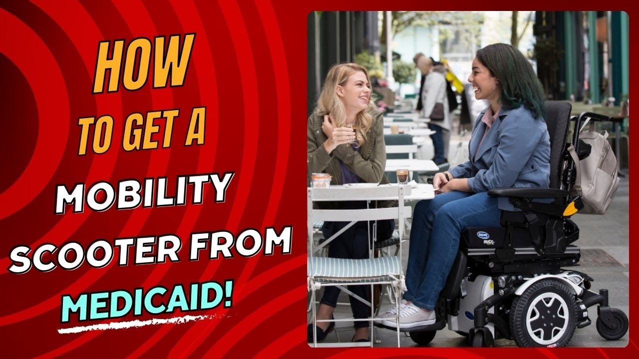 How to Get a Mobility Scooter from Medicaid!