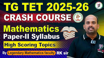 TG TET 2025-26 Notification Out! Complete Maths Paper-2 Syllabus and High Scoring Topics By RK Sir