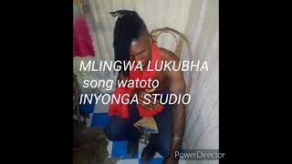 Mlingwa Lukubha Song Wwtoto Inyonga Studio