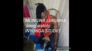 MLINGWA LUKUBHA SoNG WWTOTO INYONGA STUDIO