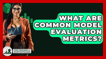 What Are Common Model Evaluation Metrics? - The Friendly Statistician