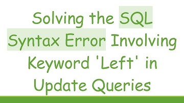 Solving the SQL Syntax Error Involving Keyword 