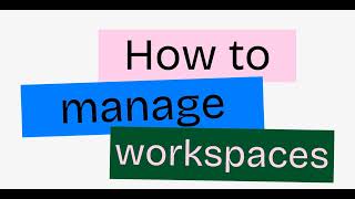 How to manage workspaces from the Dynamic Workload Console