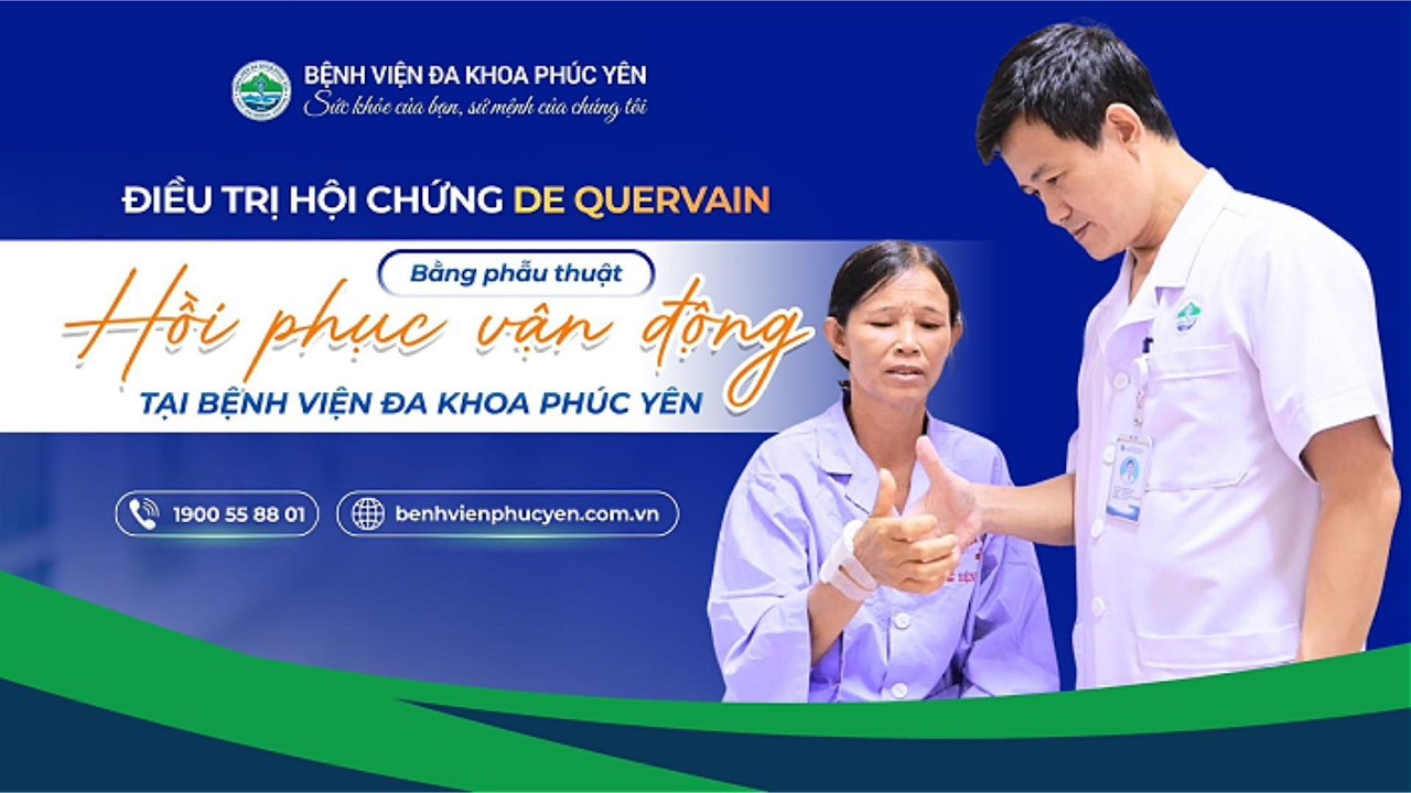 Điều trị hội chức De Quervain bằng phẫu thuật - Hồi phục vận động tại Bệnh viện Đa khoa Phúc Yên