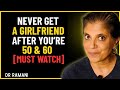 5 REASONS TO NEVER HAVE A GIRLFRIEND AFTER 50 AND 60 || DR RAMANI