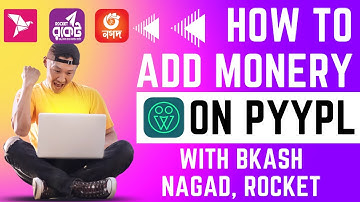 How to add money on Pyypl from Bangladesh using bKash, Rocket & Nagad
