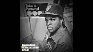 Take It Personal (Ep 141: Ice Cube Tribute Pt. 1)