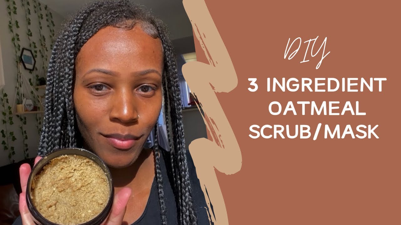 Dry Skin Remedy DIY 3 Ingredient Oatmeal Scrub/Mask YouTube