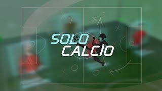 Solo Calcio del 13/5/2024