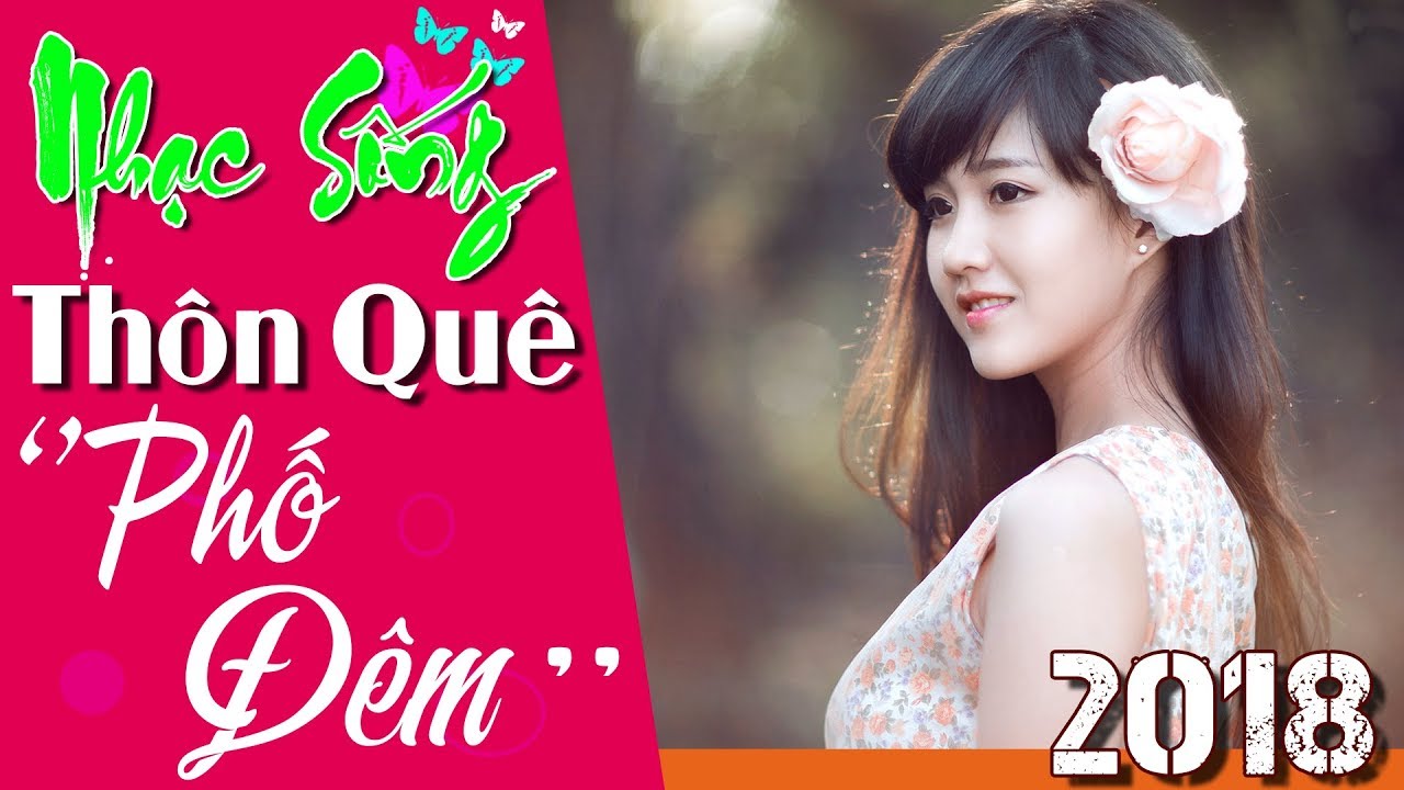 Những Ca Khúc Nhạc Trữ Tình Hay Nhất 2018 Chọn Lọc - Nhạc Sống Trữ Tình ...