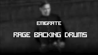 Emigrate - Rage Backing Drums