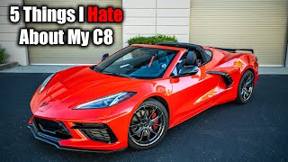5 Things I HATE About My C8