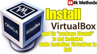 Install Virtualbox And Fix Package Libvpx5 Is Not Installed While Installing Virtualbox In Kali 