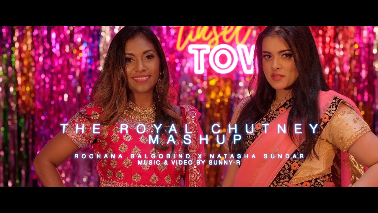 Rochana Balgobind X Natasha Sundar - The Royal Chutney Mashup [Official Music Video] (2022)