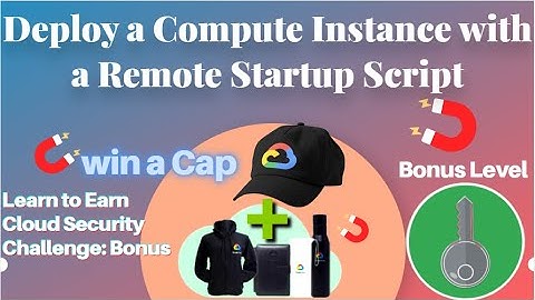 Deploy a Compute Instance with a Remote Startup Script #BonusLevel #LearnToEarn!
